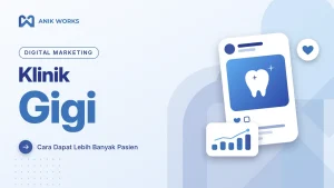 Digital Marketing Klinik Gigi untuk Menjangkau Lebih Banyak Pasien | AWORA