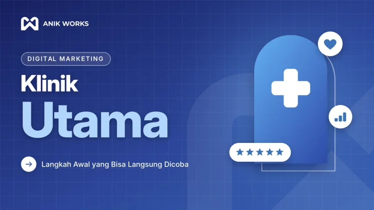 Digital Marketing Klinik Utama untuk Memperkuat Posisi Brand