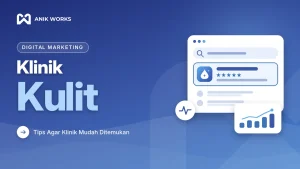 Digital Marketing Klinik Kulit untuk Memperluas Jangkauan Pasien